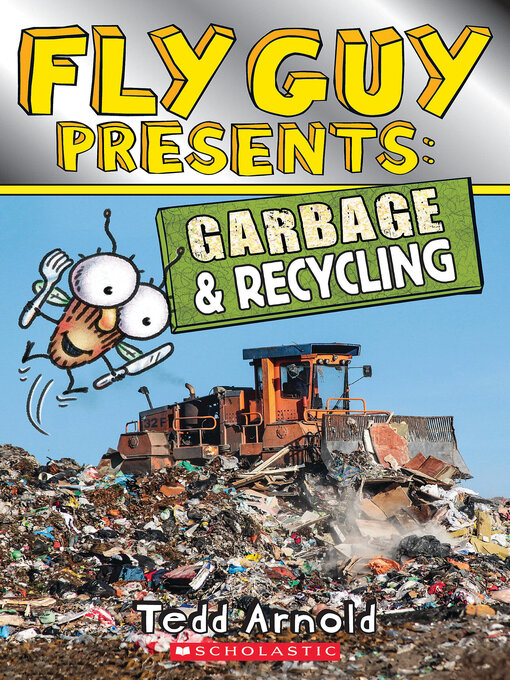 Title details for Fly Guy Presents: Garbage and Recycling (Scholastic Reader, Level 2) by Tedd Arnold - Wait list